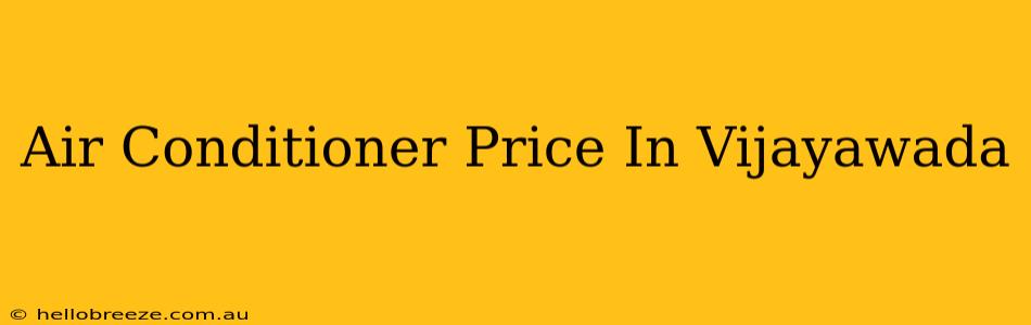 Air Conditioner Price In Vijayawada