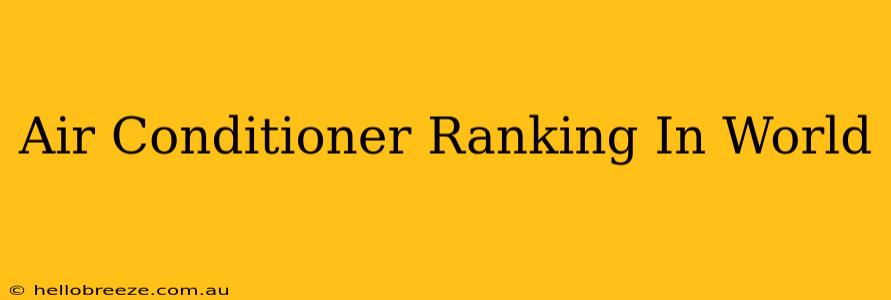 Air Conditioner Ranking In World