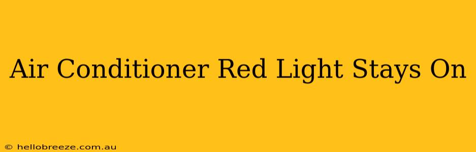 Air Conditioner Red Light Stays On