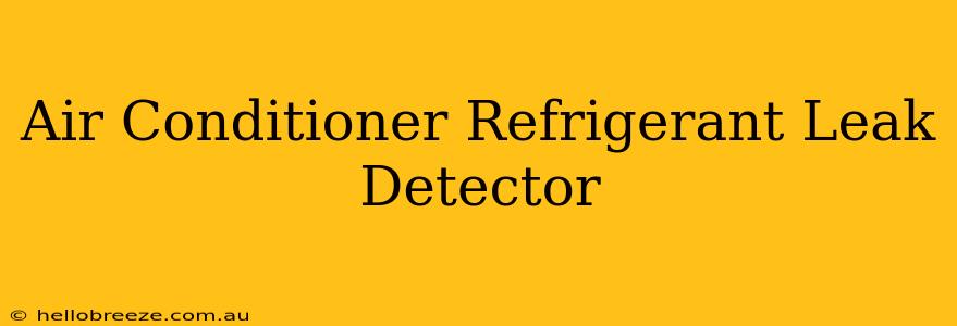 Air Conditioner Refrigerant Leak Detector