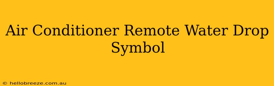 Air Conditioner Remote Water Drop Symbol