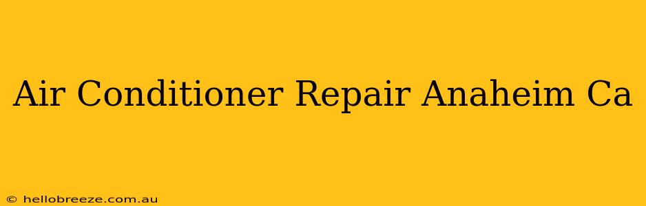 Air Conditioner Repair Anaheim Ca