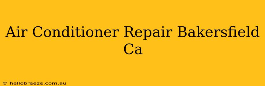 Air Conditioner Repair Bakersfield Ca