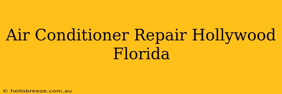 Air Conditioner Repair Hollywood Florida