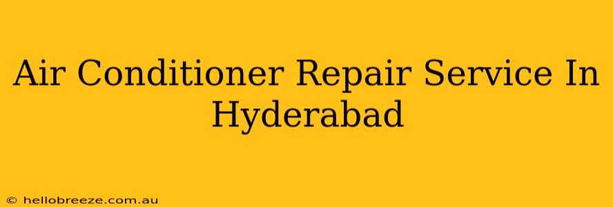 Air Conditioner Repair Service In Hyderabad