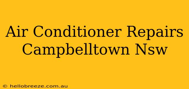 Air Conditioner Repairs Campbelltown Nsw