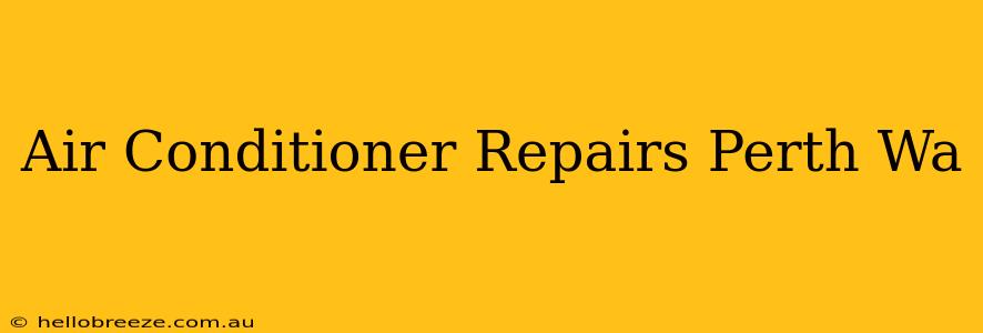 Air Conditioner Repairs Perth Wa