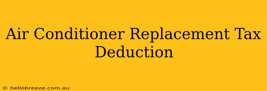 Air Conditioner Replacement Tax Deduction