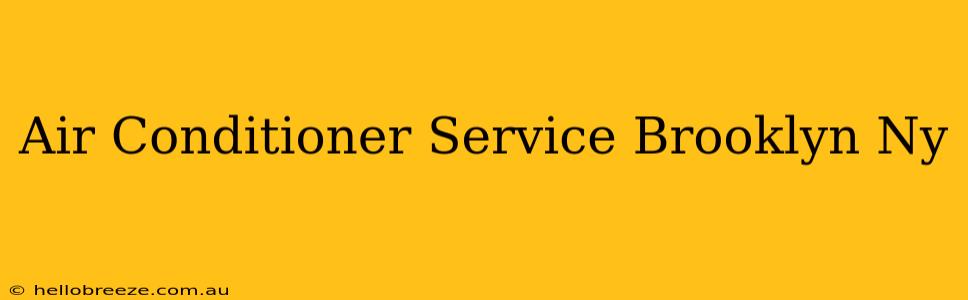 Air Conditioner Service Brooklyn Ny