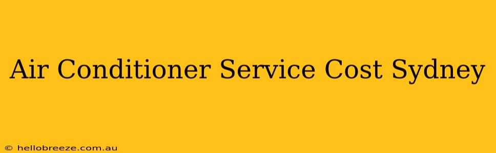 Air Conditioner Service Cost Sydney