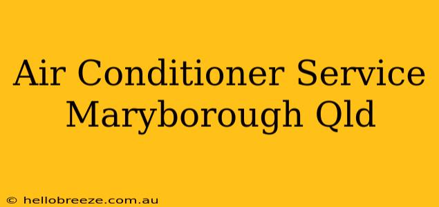 Air Conditioner Service Maryborough Qld