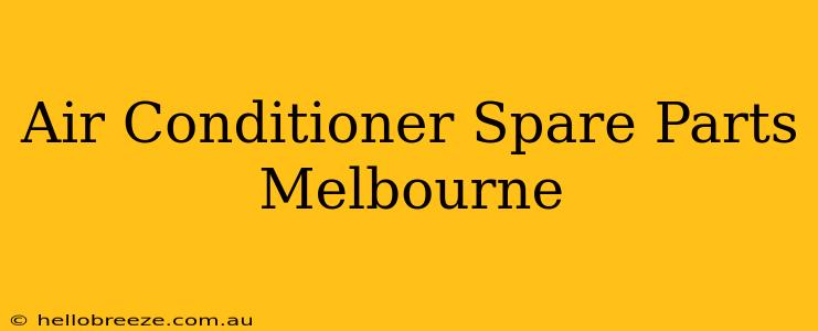 Air Conditioner Spare Parts Melbourne