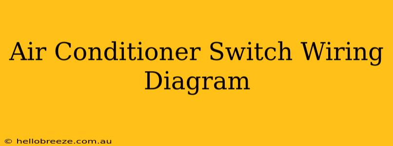 Air Conditioner Switch Wiring Diagram