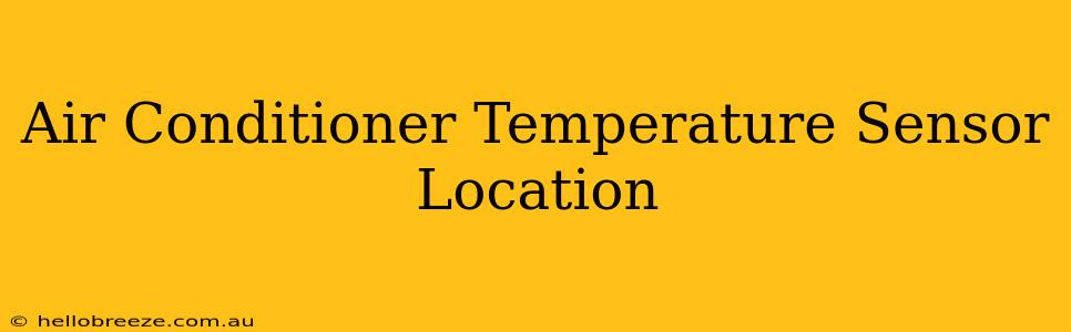 Air Conditioner Temperature Sensor Location