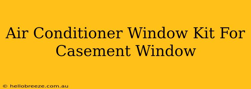 Air Conditioner Window Kit For Casement Window