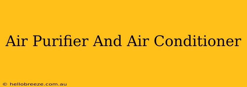 Air Purifier And Air Conditioner