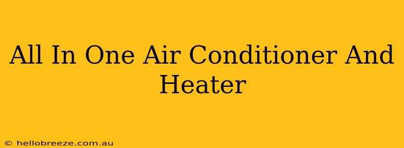 All In One Air Conditioner And Heater