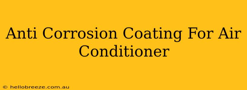 Anti Corrosion Coating For Air Conditioner