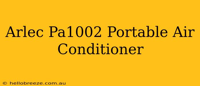 Arlec Pa1002 Portable Air Conditioner