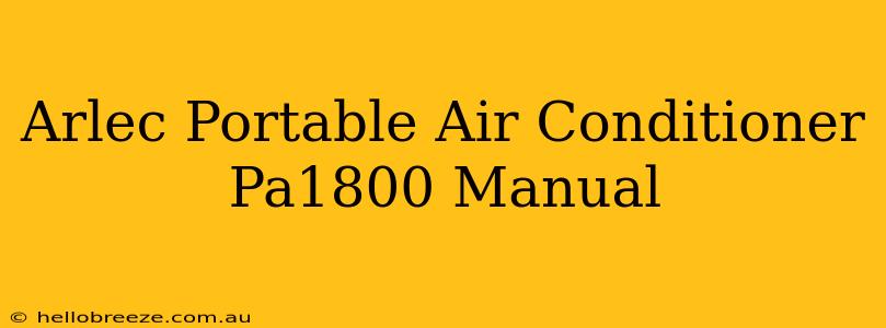 Arlec Portable Air Conditioner Pa1800 Manual