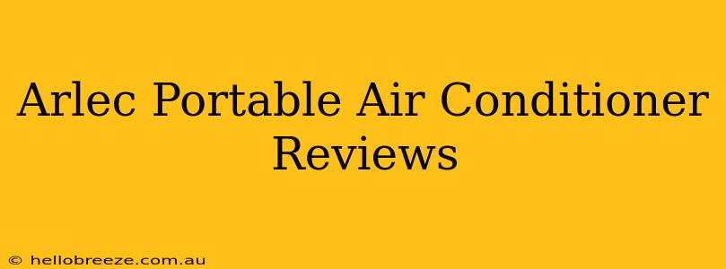 Arlec Portable Air Conditioner Reviews