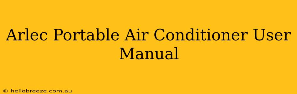 Arlec Portable Air Conditioner User Manual