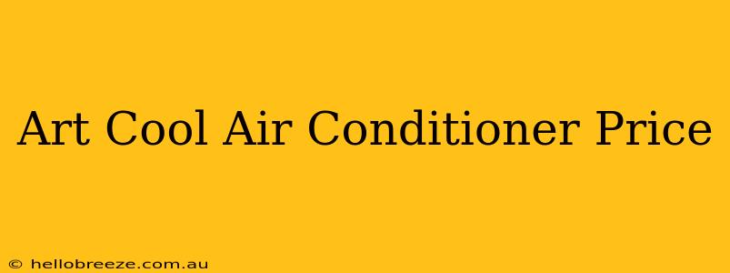 Art Cool Air Conditioner Price