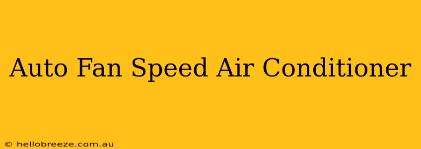 Auto Fan Speed Air Conditioner