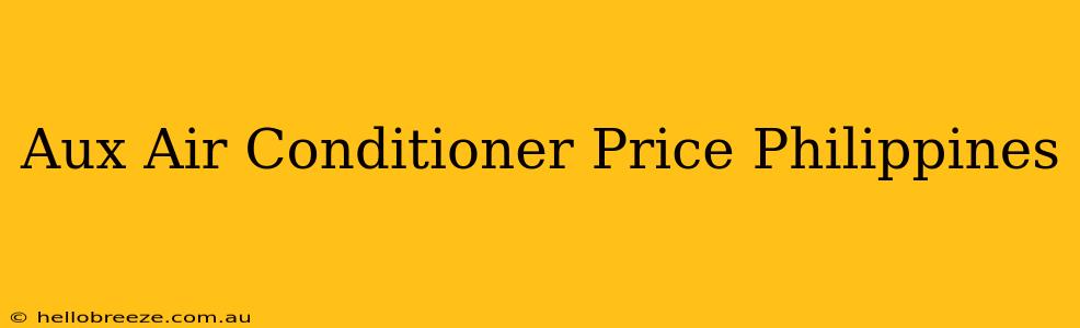 Aux Air Conditioner Price Philippines