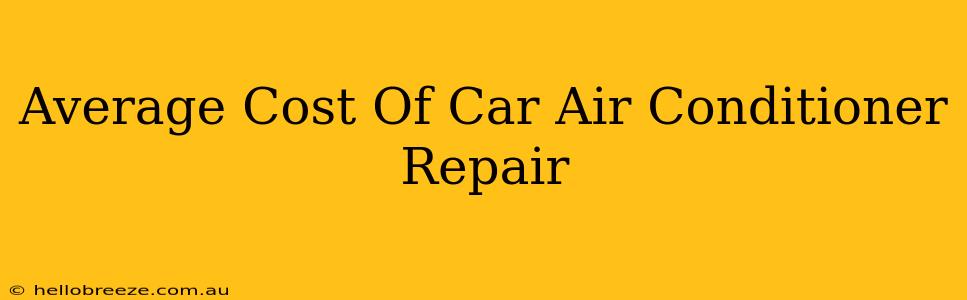 Average Cost Of Car Air Conditioner Repair