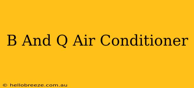 B And Q Air Conditioner