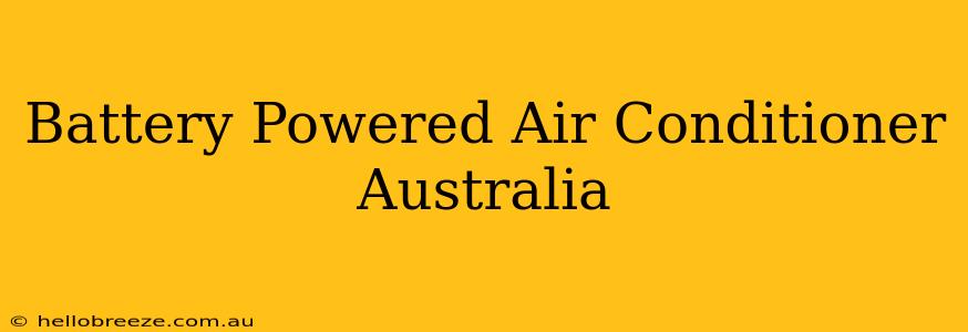 Battery Powered Air Conditioner Australia