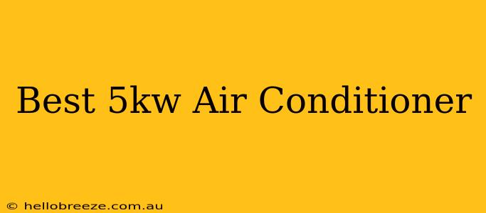 Best 5kw Air Conditioner