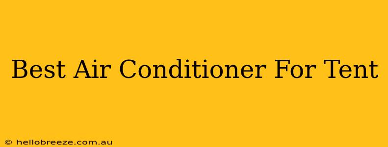 Best Air Conditioner For Tent