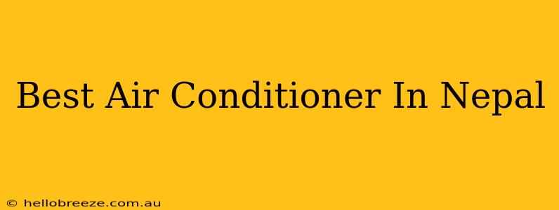 Best Air Conditioner In Nepal