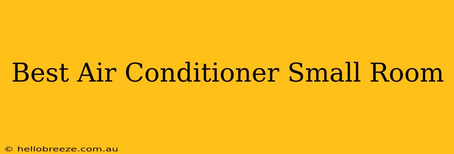 Best Air Conditioner Small Room