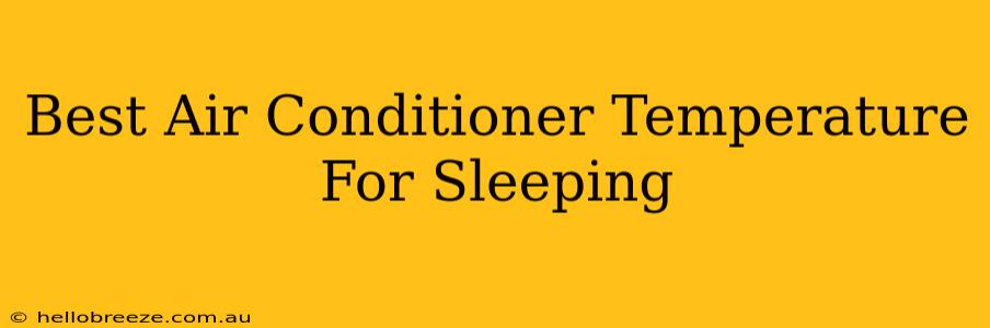 Best Air Conditioner Temperature For Sleeping