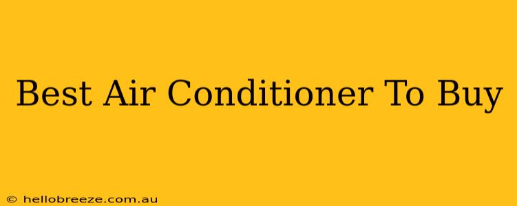 Best Air Conditioner To Buy