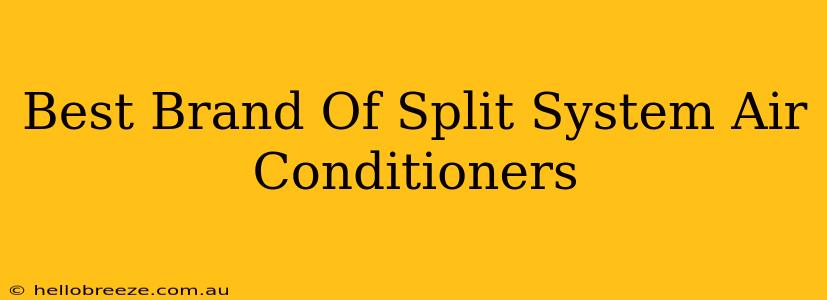 Best Brand Of Split System Air Conditioners