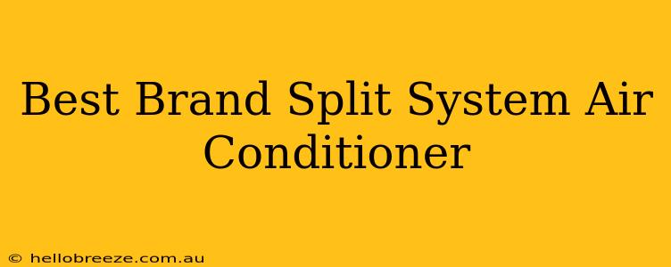 Best Brand Split System Air Conditioner