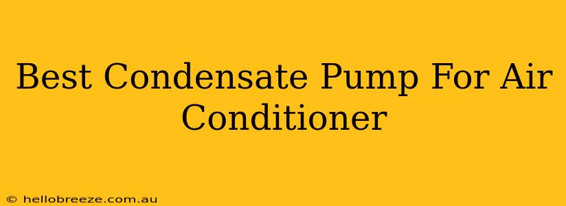 Best Condensate Pump For Air Conditioner