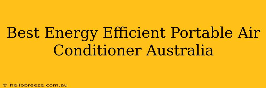 Best Energy Efficient Portable Air Conditioner Australia