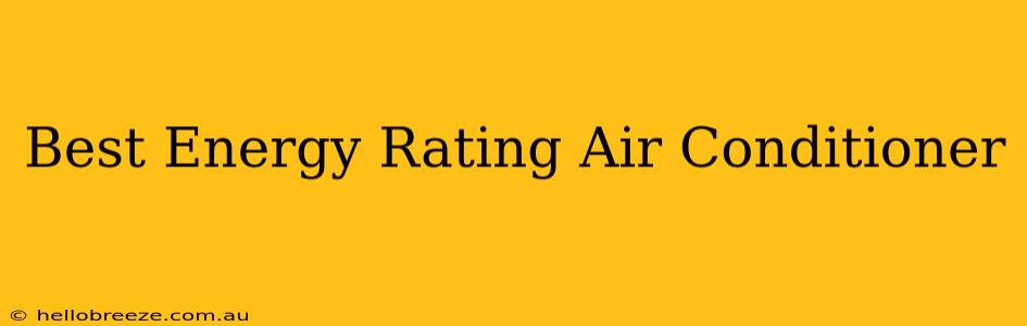 Best Energy Rating Air Conditioner