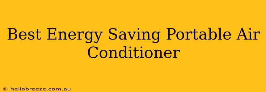 Best Energy Saving Portable Air Conditioner