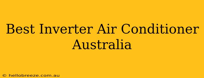 Best Inverter Air Conditioner Australia