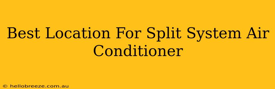 Best Location For Split System Air Conditioner