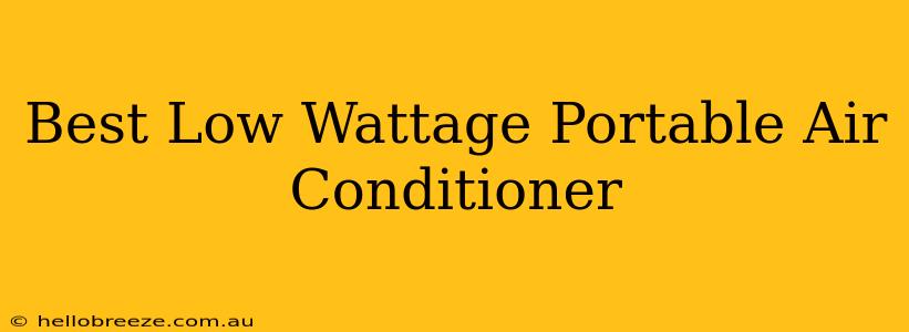 Best Low Wattage Portable Air Conditioner