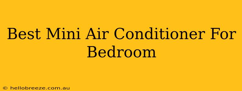 Best Mini Air Conditioner For Bedroom