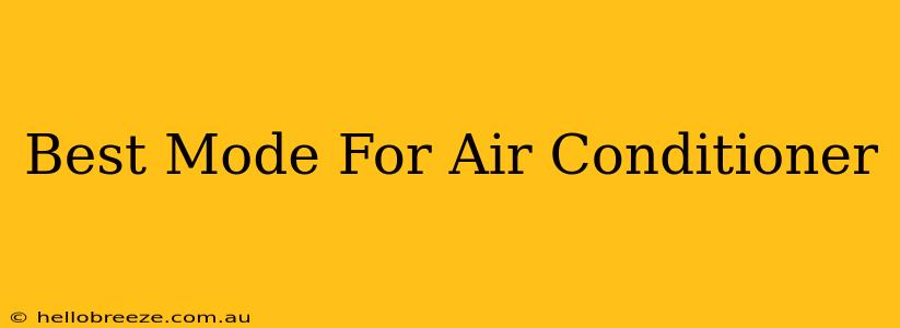 Best Mode For Air Conditioner