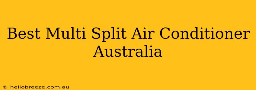 Best Multi Split Air Conditioner Australia